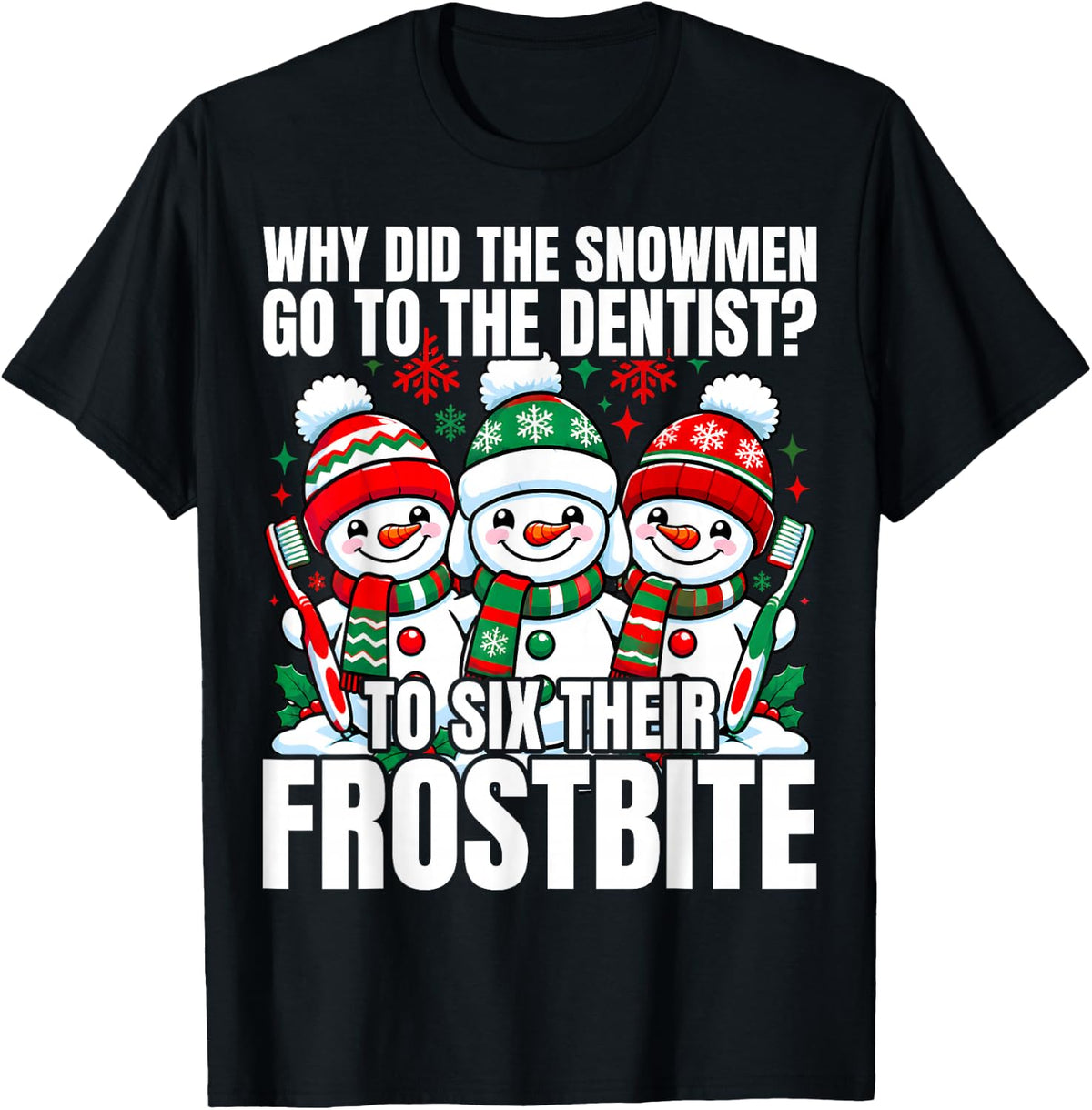 Snowmen Dentist Christmas Frostbite Toothbrushes Xmas T-Shirt - Black