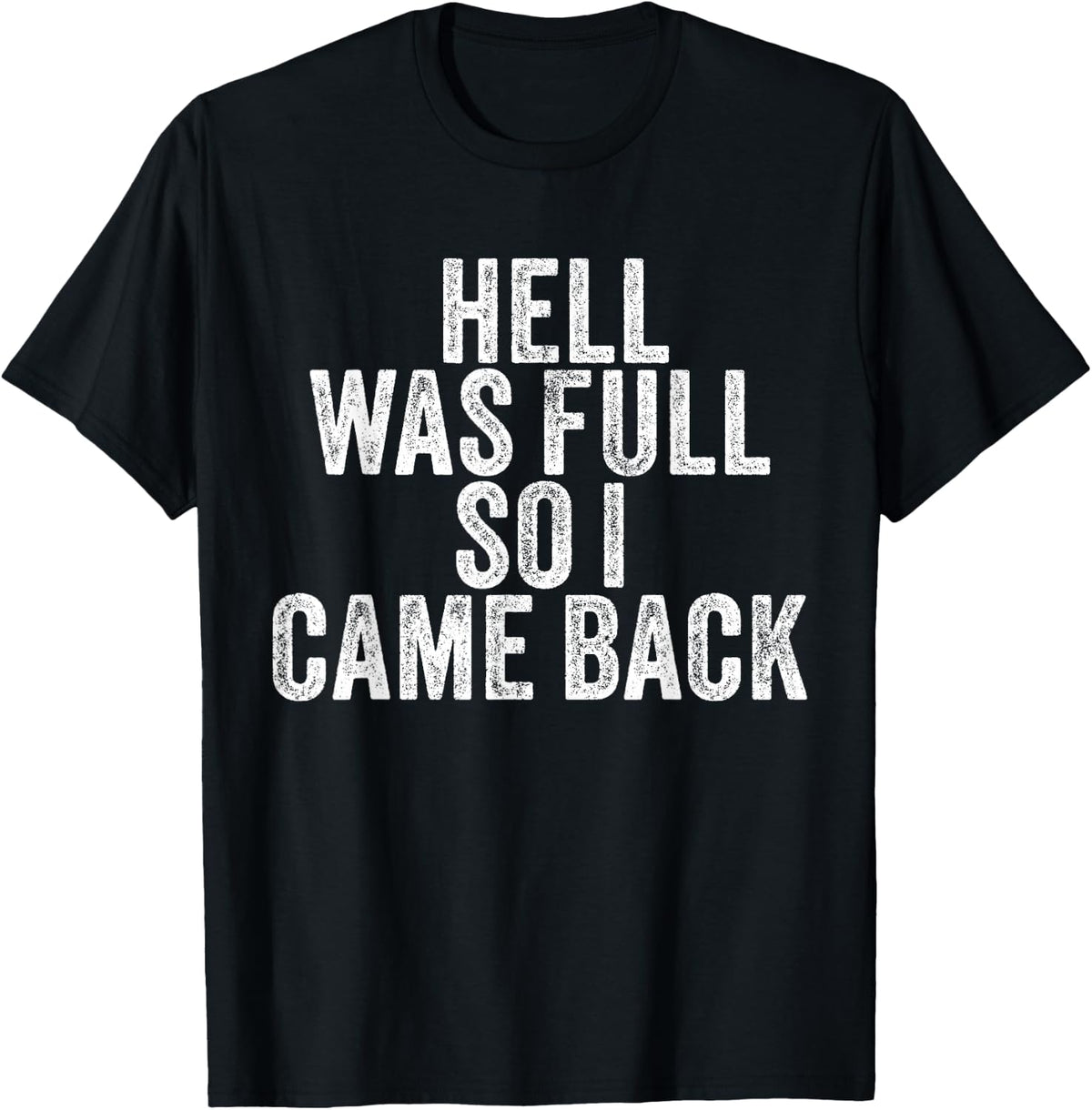 Hell Was Full So I Came Back Funny Vintage T-Shirt - Black