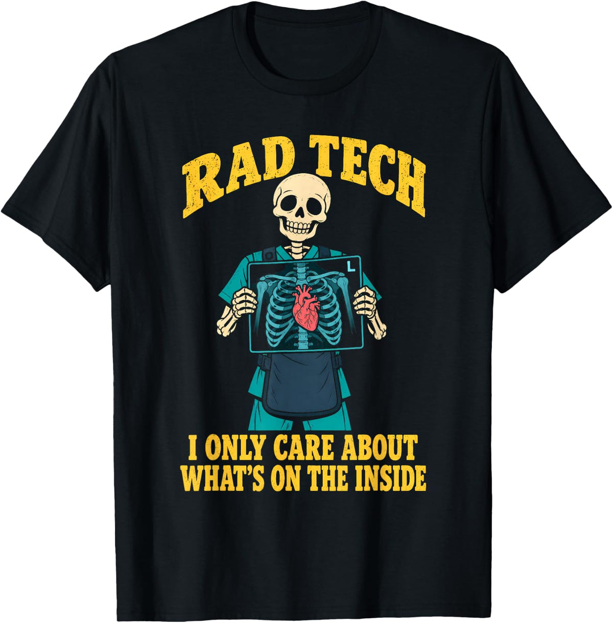 Rad Tech I Only Care About Whats On The Inside Skeleton T-Shirt - Black