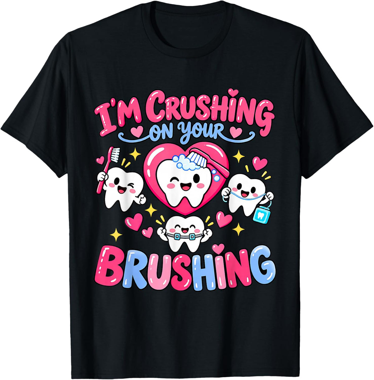 I'm Crushing On Your Brushing Funny Dental Office Valentine T-Shirt - Black
