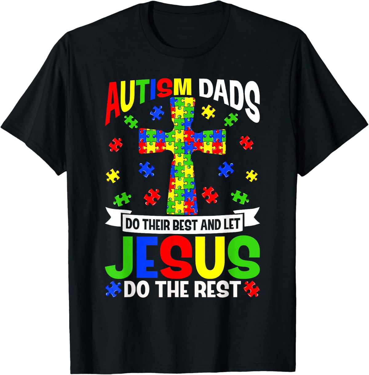 Autism Dads Do Their Best Autism Awareness Support Christian T-Shirt - Black