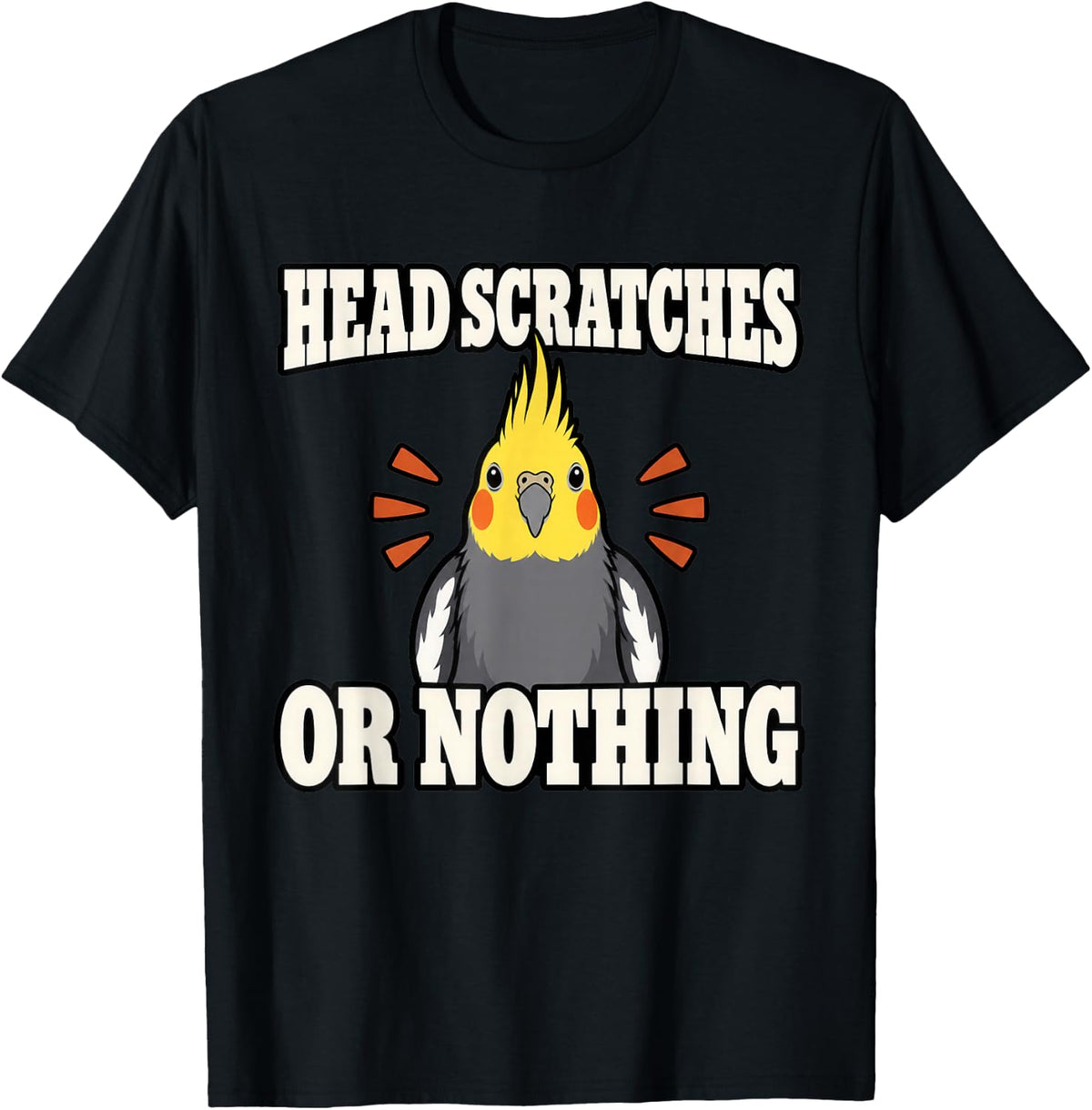 Cockatiel Head Scratches Or Nothing Aviary Fan Funny Parrot T-Shirt - Black