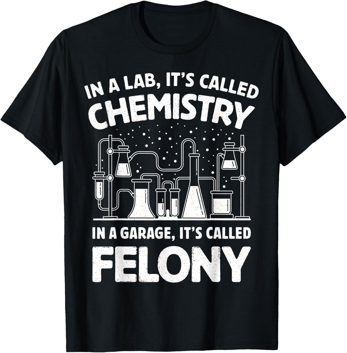 In A Lab It's Called Chemistry Science Funny Sarcastic Pun T-Shirt - Black