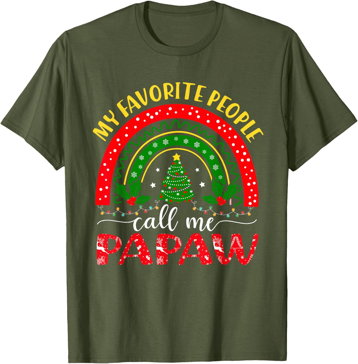 My Favorite People Call Me Papaw Rainbow Christmas T-Shirt - Olive Green