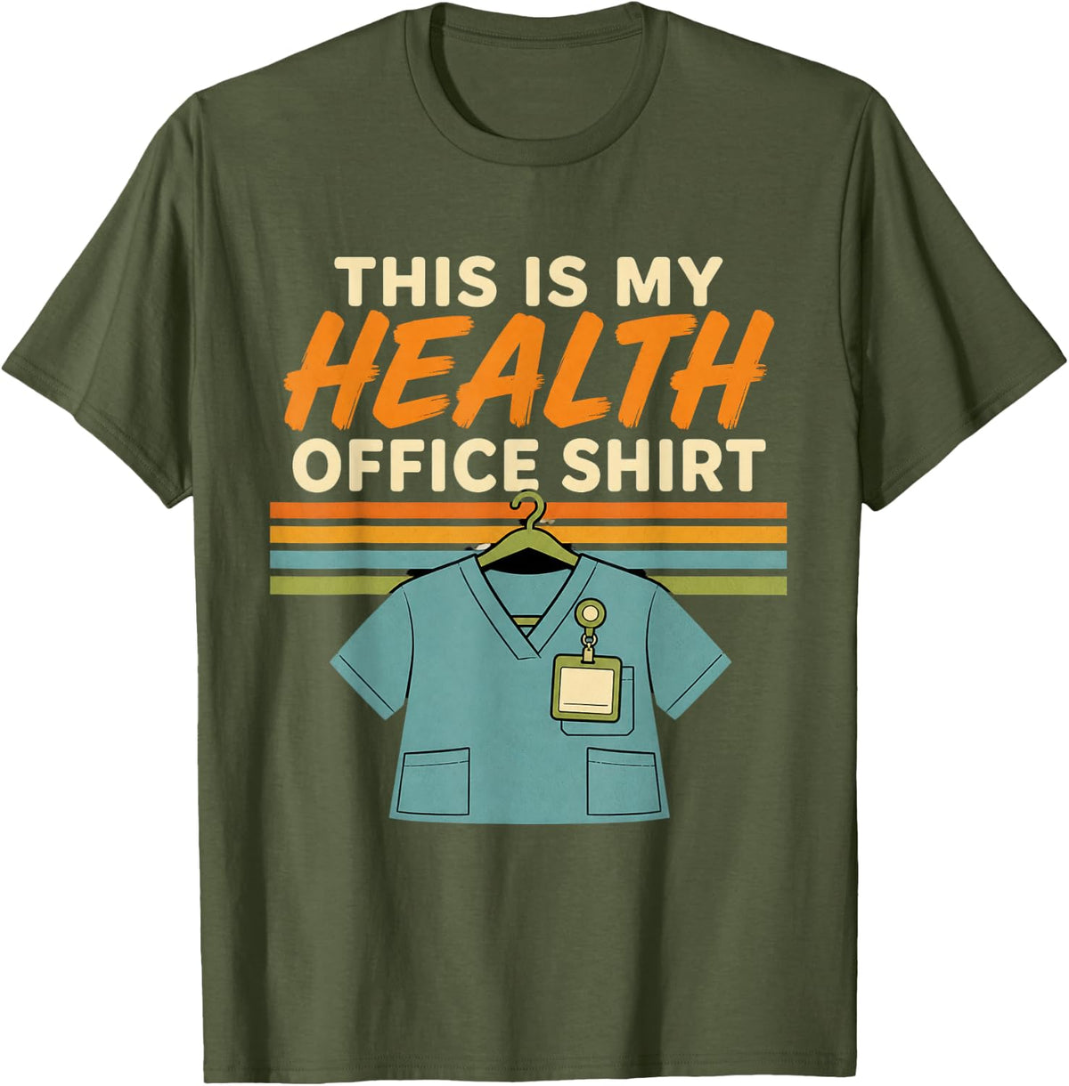 This is My Health Office Shirt School Nurse Gift T-Shirt - Olive Green