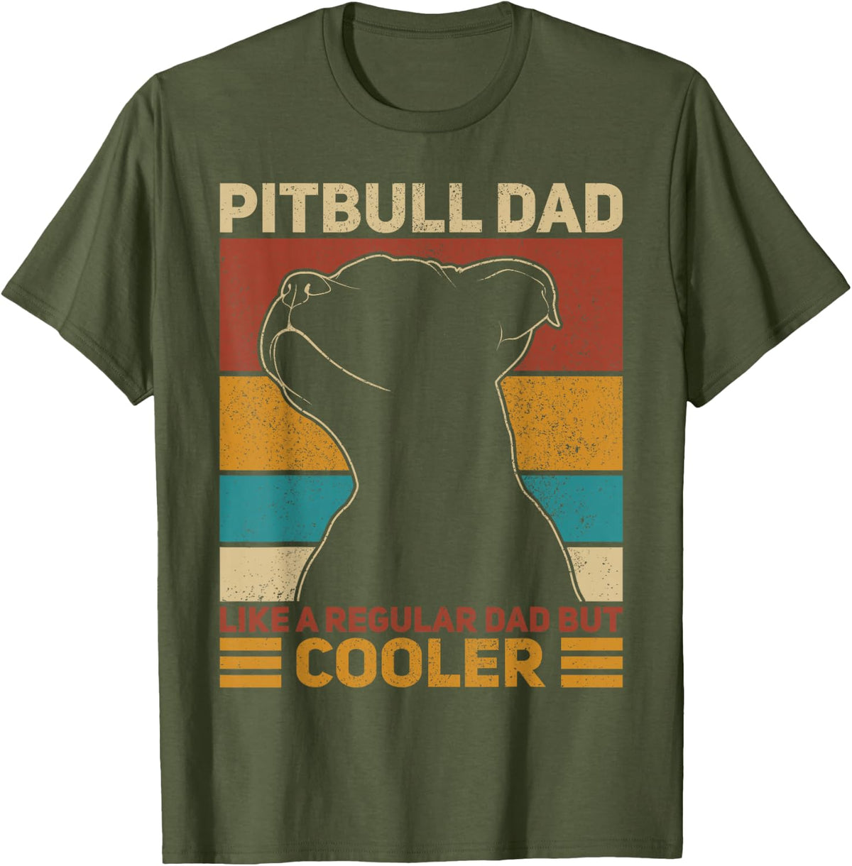 Pitbull Dad Like A Regular Dad But Cooler Pit Bull Lover Dog T-Shirt - Olive Green