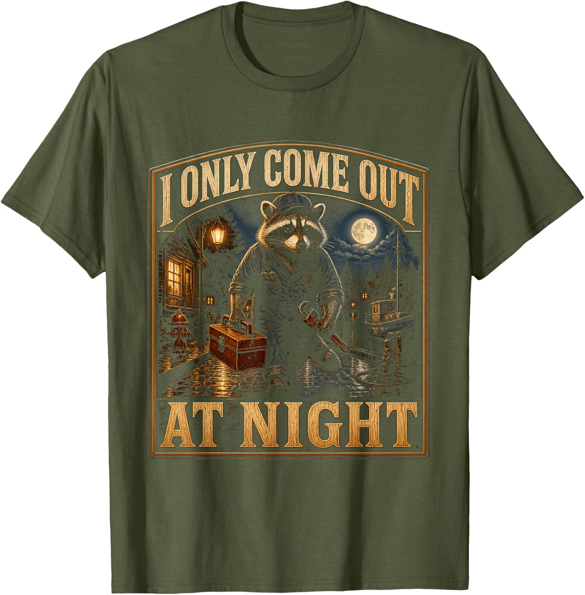 I Only Come Out At Night Funny Plumber Humor T-Shirt - Olive Green