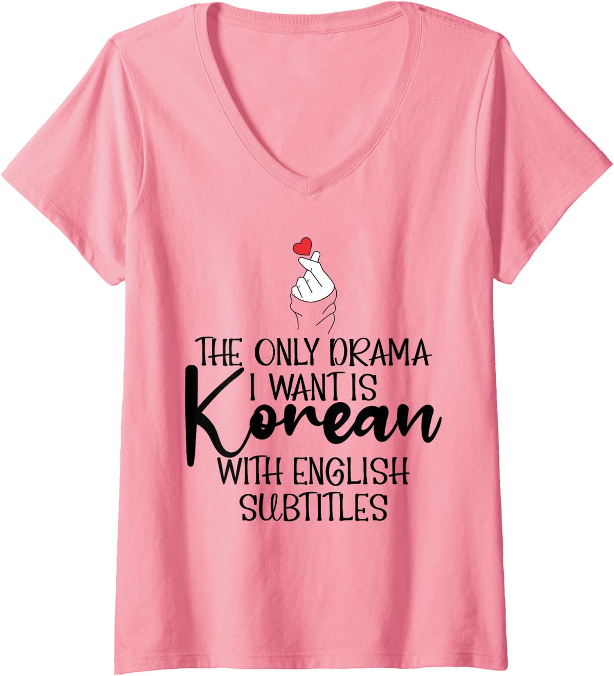 Womens The Only Drama I Want is Korean K-Drama Korean Dramas Lover V-Neck T-Shirt - Pink