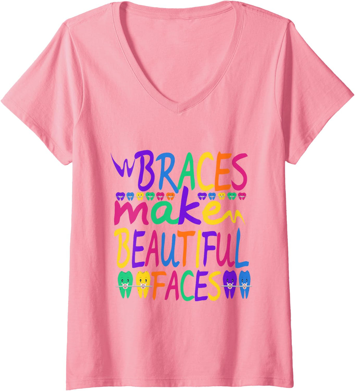 Women's Funny Orthodontist,Braces Make Beautiful Faces V-Neck T-Shirt - Pink