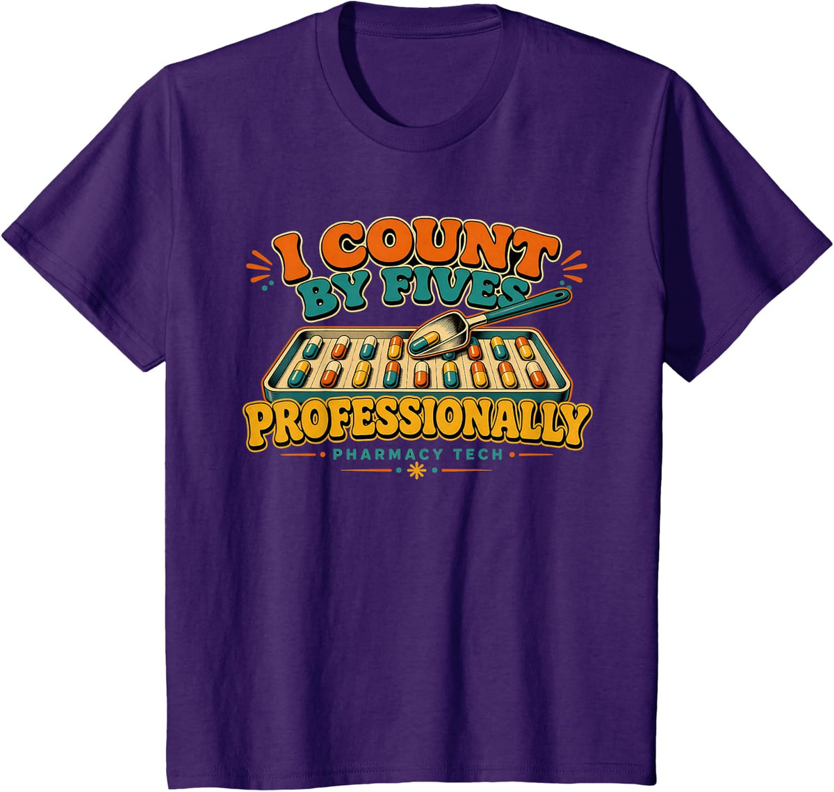 Pharmacy Tech I Count By Fives Professionally Pharmacist T-Shirt - Purple