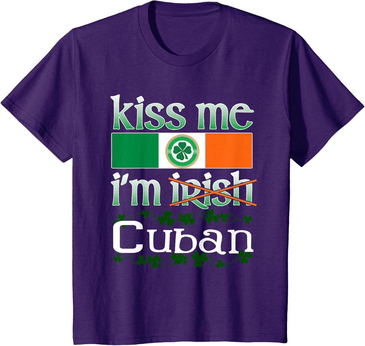 Funny St Patricks Shirt | Kiss Me I'm Cuban Gift T-Shirt - Purple