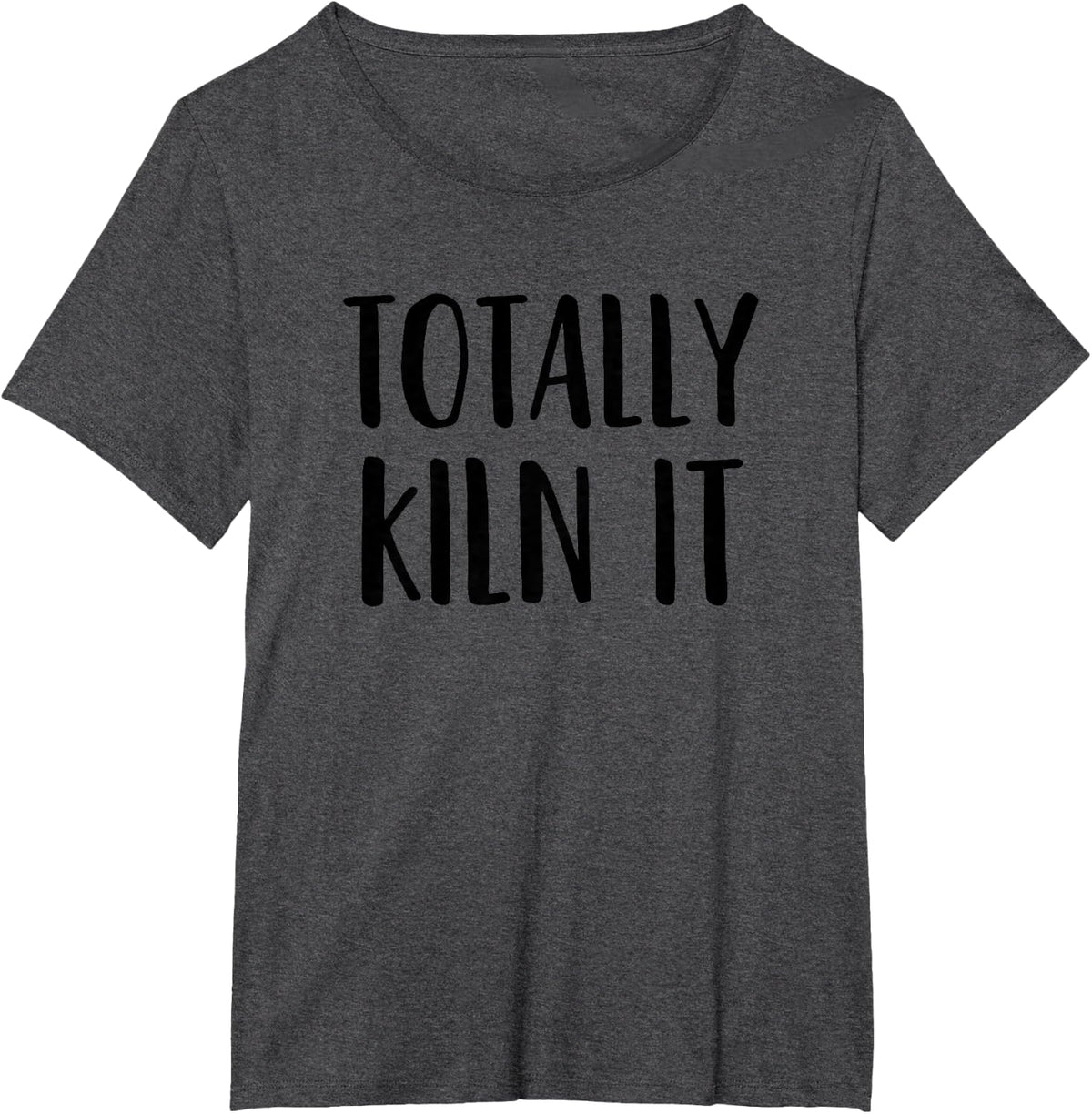 Pottery, Ceramics, Funny Pun, Totally Kiln It T-Shirt - Dark Heather Grey
