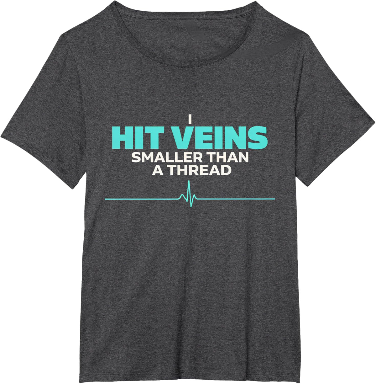 Funny Phlebotomy Shirt I Hit Veins Smaller Than A Thread T-Shirt - Dark Heather Grey