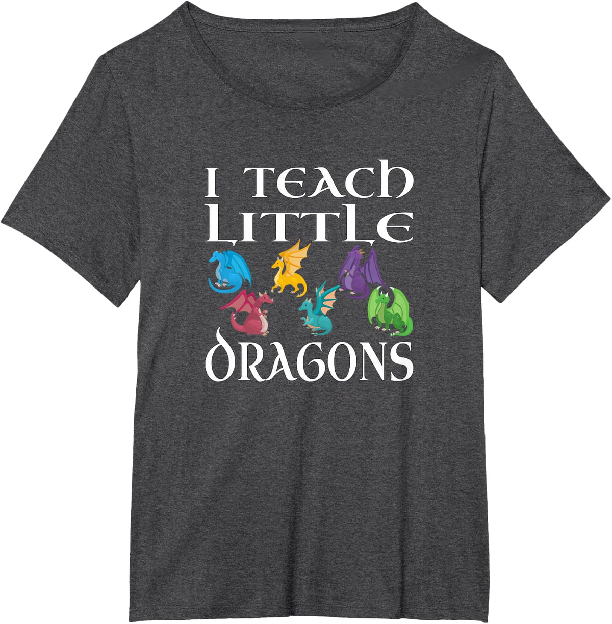 Funny Elementary School Teacher Teach Little Dragons Design T-Shirt - Dark Heather Grey