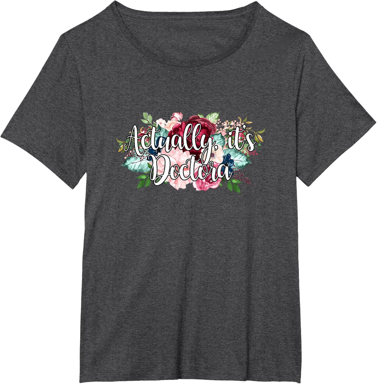 Actually It's Doctora Educated Latina Doctorate Graduation Tee T-Shirt - Dark Heather Grey