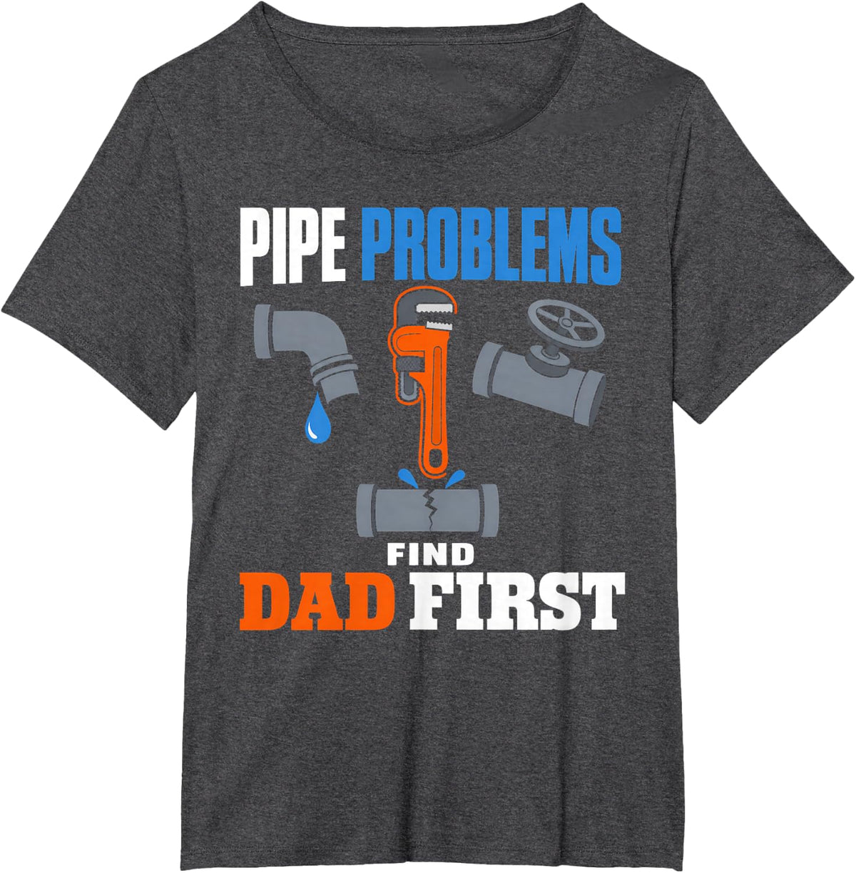 Plumber Dad Plumbing Leak Whisperer Tradesman Gift T-Shirt - Dark Heather Grey