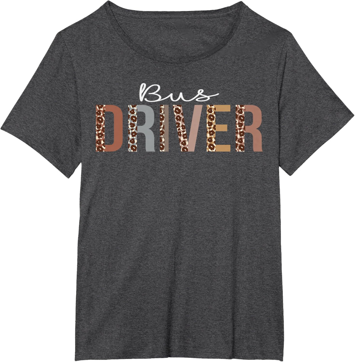 Bus Driver Leopard Appreciation Funny Apparel Women Work T-Shirt - Dark Heather Grey