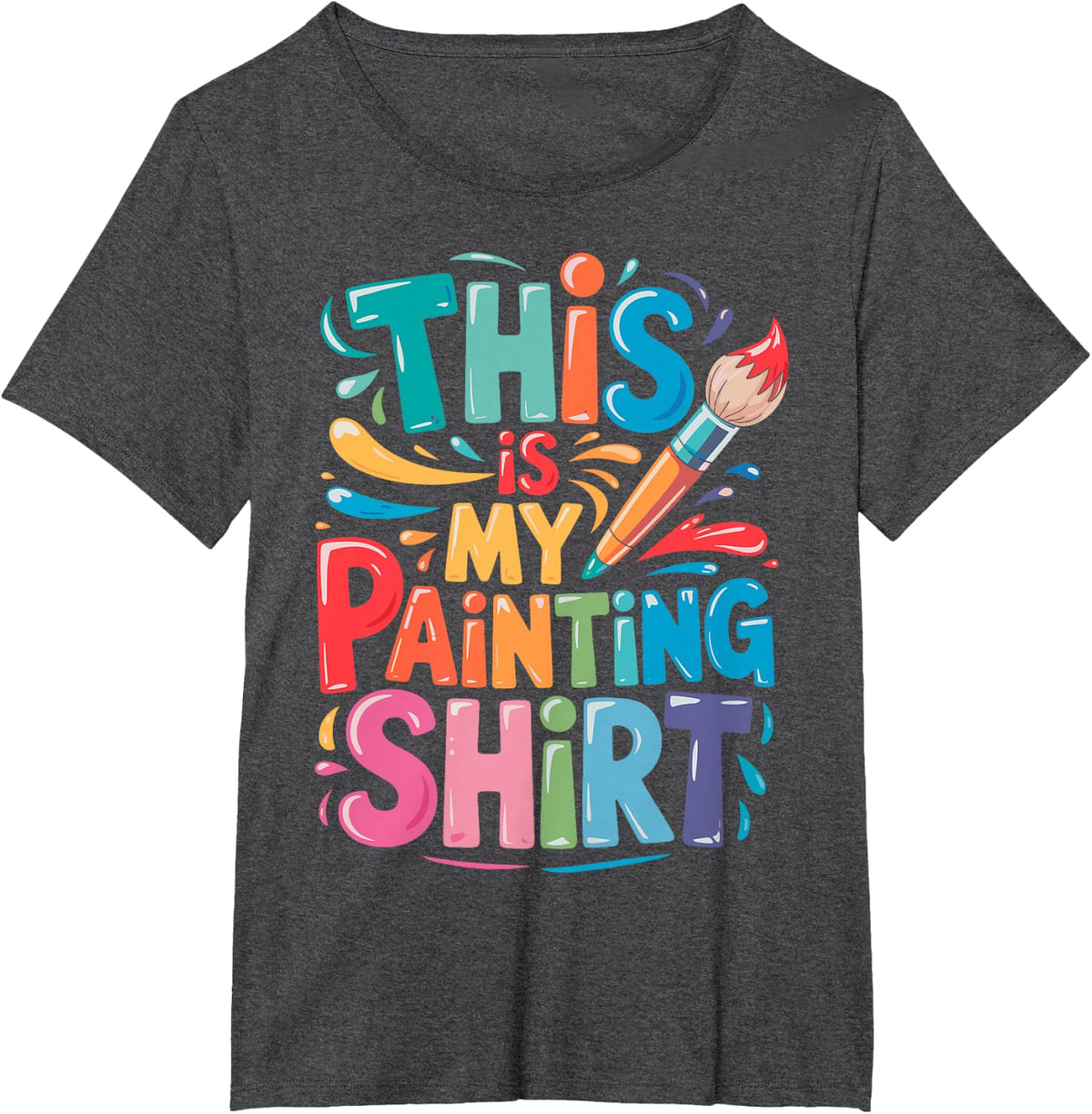 This is My Painting Shirt Painter Tee Art Lover Artist Funny T-Shirt - Dark Heather Grey