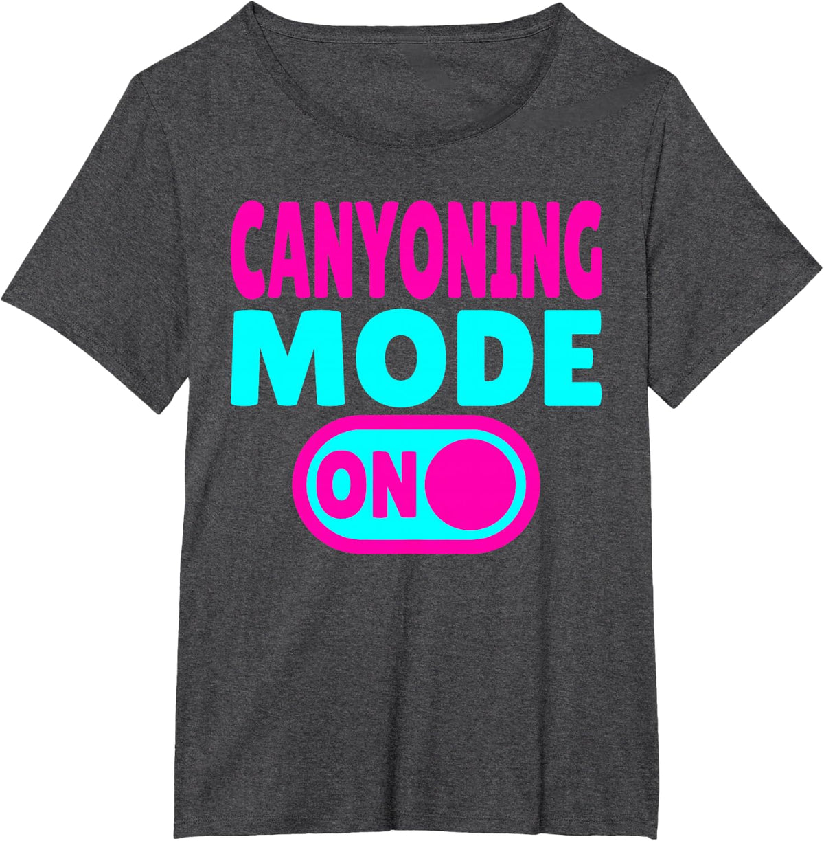 Canyoning Mode ON Extreme Canyoneering Adventure T-Shirt - Dark Heather Grey