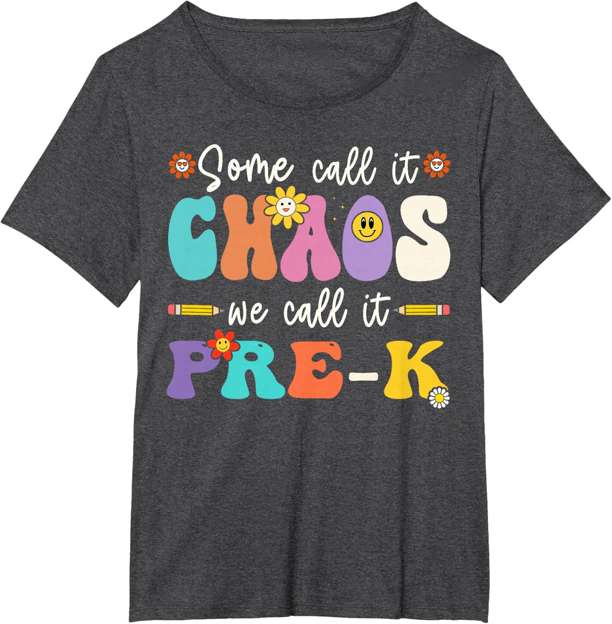 Some Call It Chaos We Call It Pre-K T-Shirt Tee for Teachers Students Kids - Dark Heather Grey
