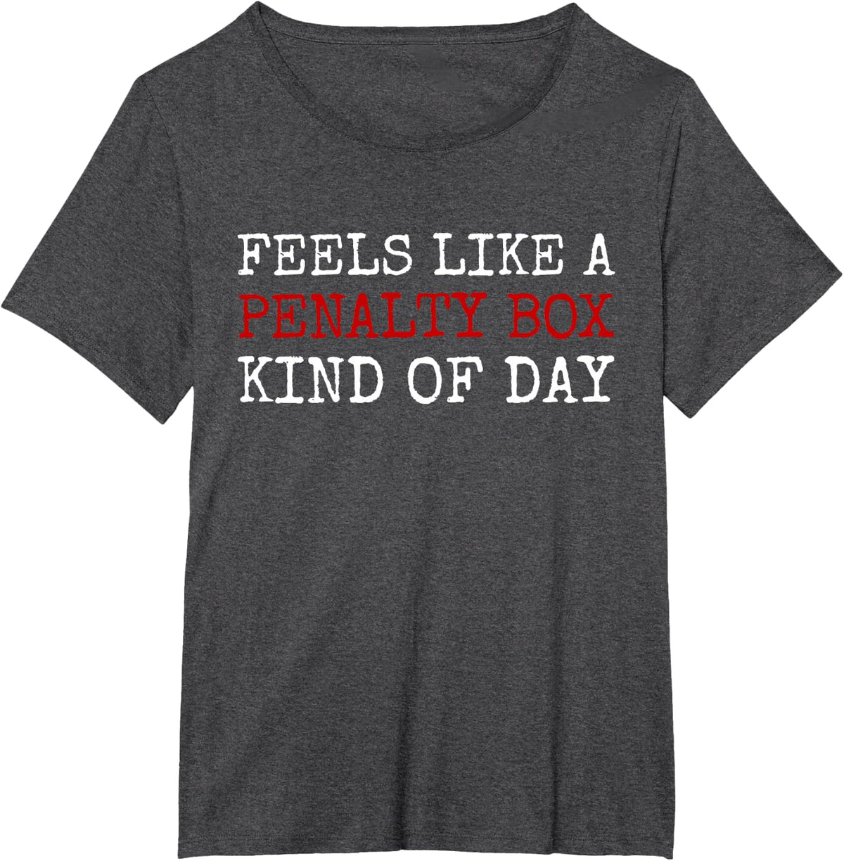 Feels Like A Penalty Box Kind of Day Men's Funny Hockey T-Shirt - Dark Heather Grey