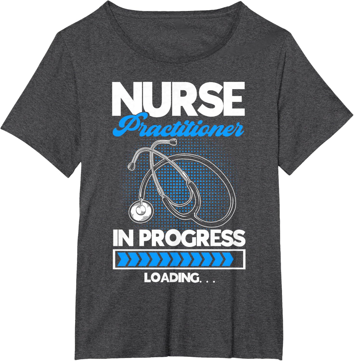 Nurse Practitioner Students Nurse Practitioner In Progress T-Shirt - Dark Heather Grey
