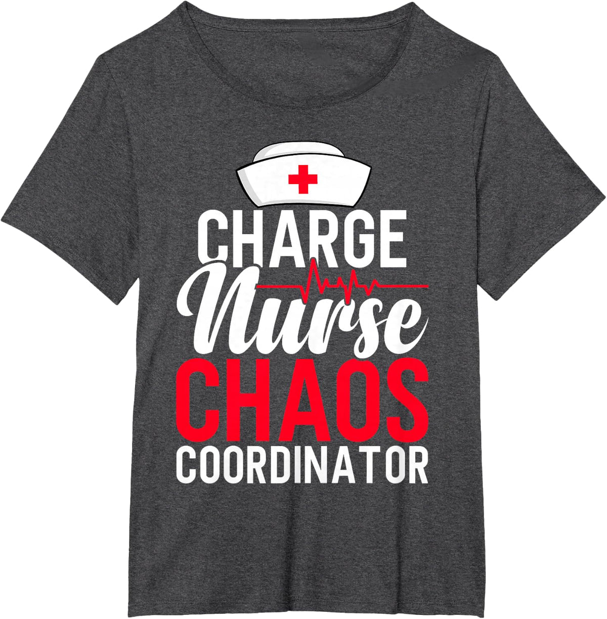 Funny RN Nurse Quote Charge Nurse Chaos Coordinator T-Shirt - Dark Heather Grey