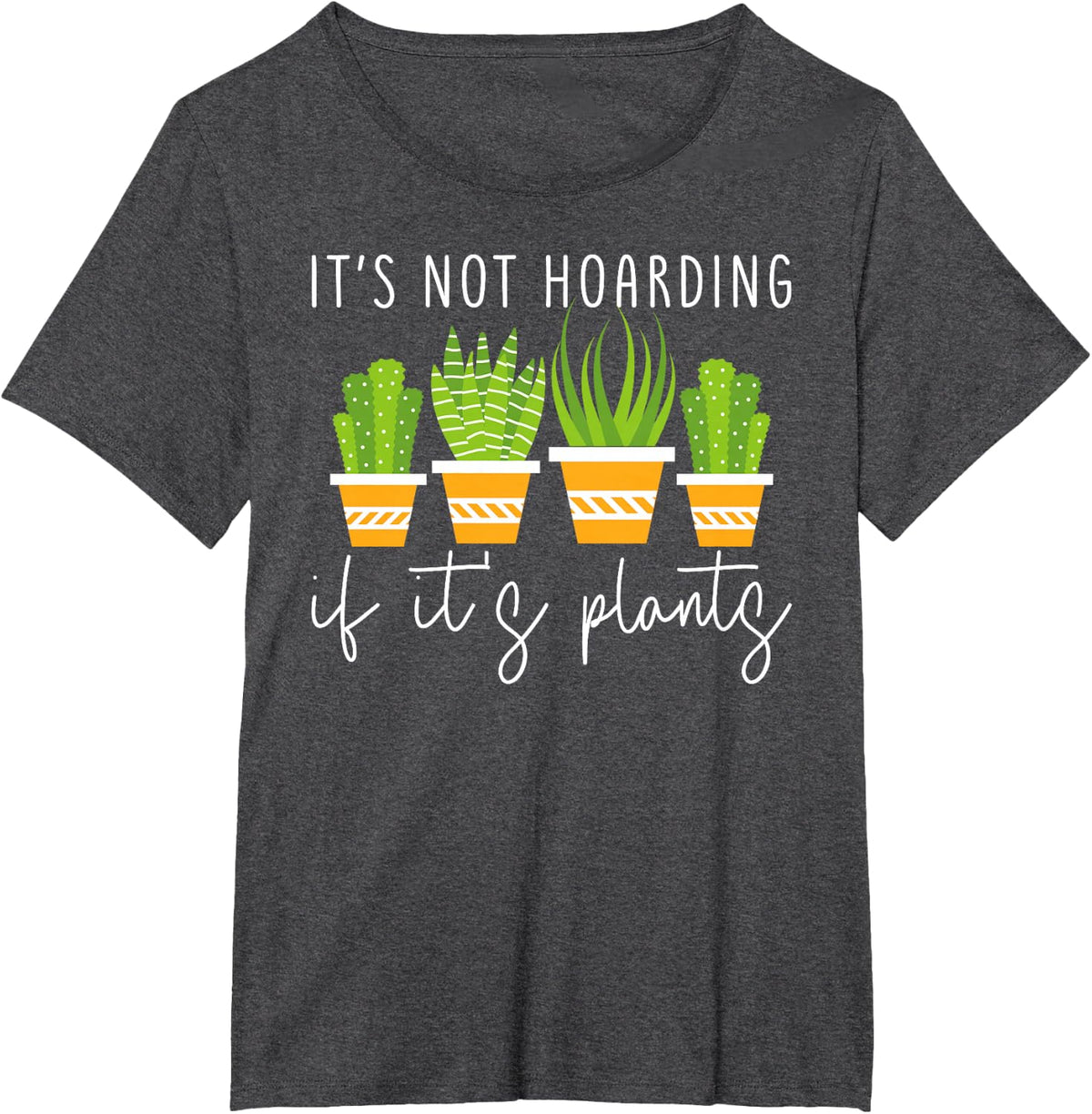 It's Not Hoarding If It's Plants T-Shirt - Dark Heather Grey