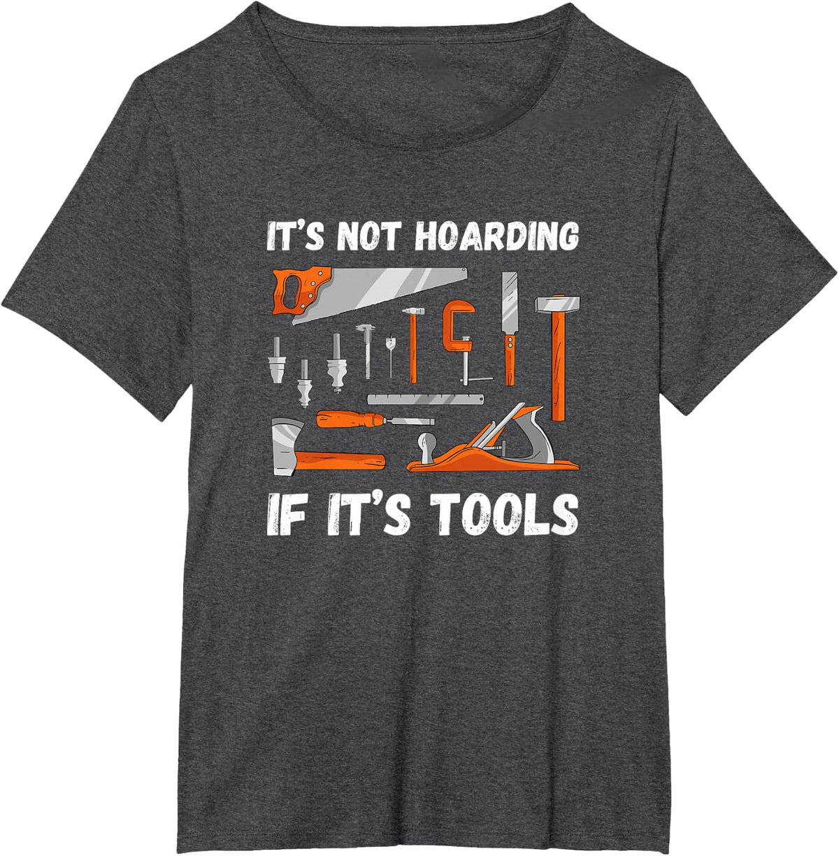 It's no hoarding when it's a tool - Funny Woodworker T-Shirt - Dark Heather Grey