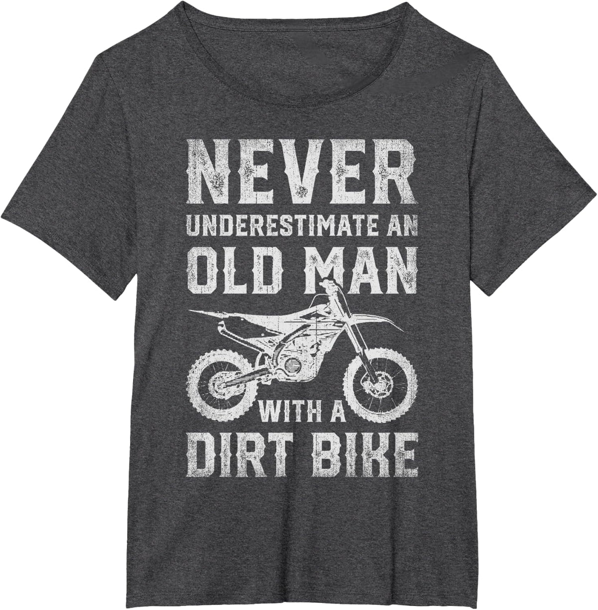 Never Underestimate An Old Man With A Dirt Bike Father's Day T-Shirt - Dark Heather Grey