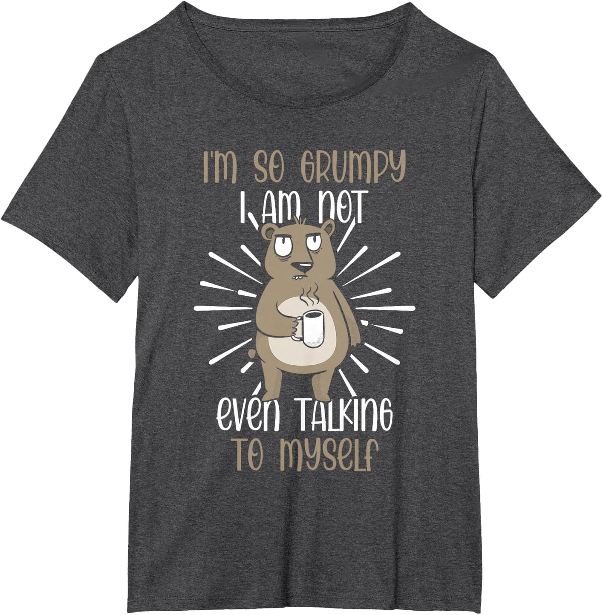 I'm So Grumpy I'm Not Even Talking To Myself Humor Sarcasm T-Shirt - Dark Heather Grey