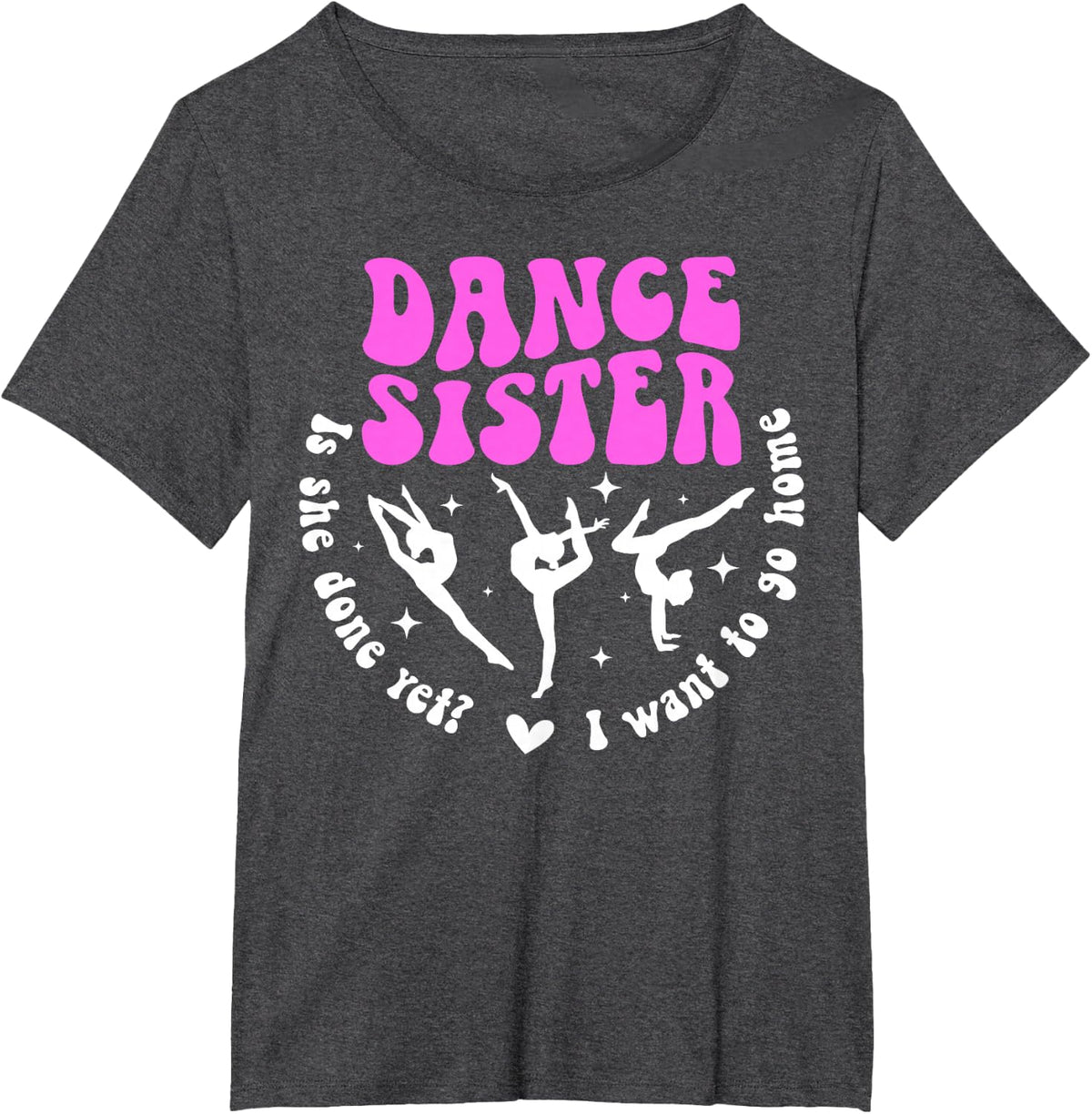 Dance Sister Funny Dancing Sister Of A Dancer Sis T-Shirt - Dark Heather Grey