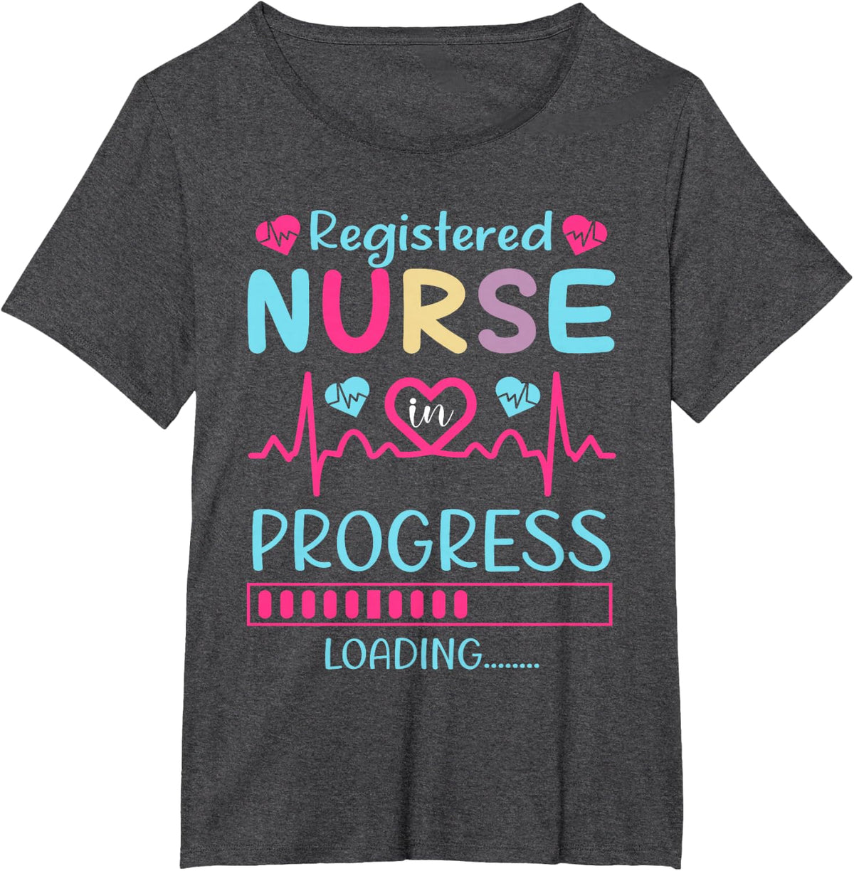 Registered Nurse In Progress Loading Training Student T-Shirt - Dark Heather Grey