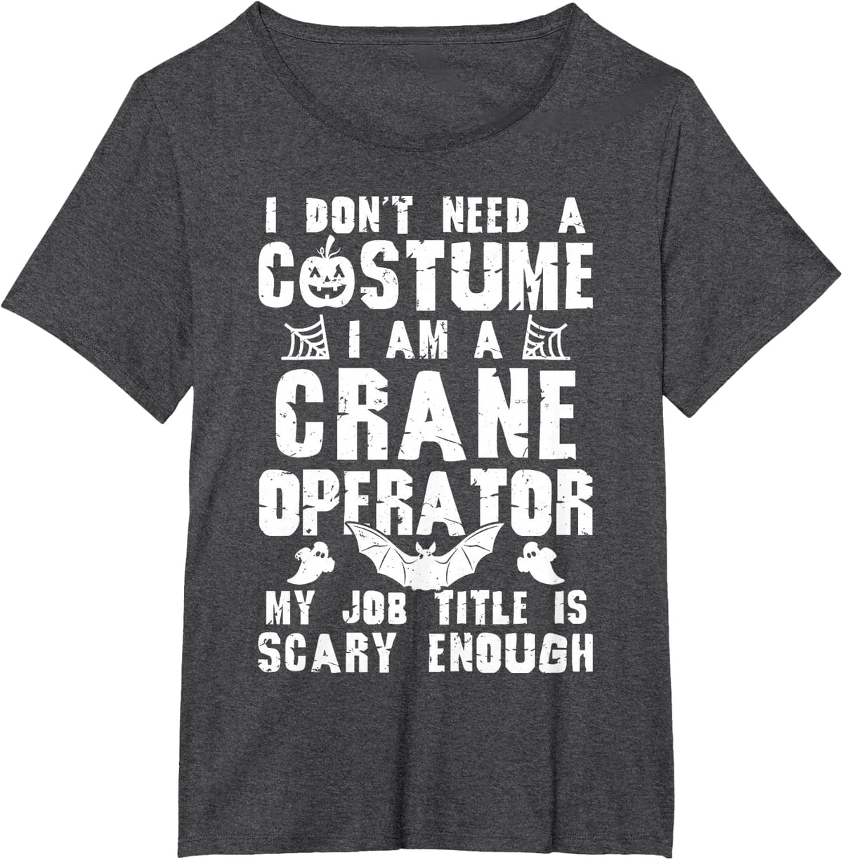 Crane Operator Halloween Costume Scary Funny Boo T-Shirt - Dark Heather Grey
