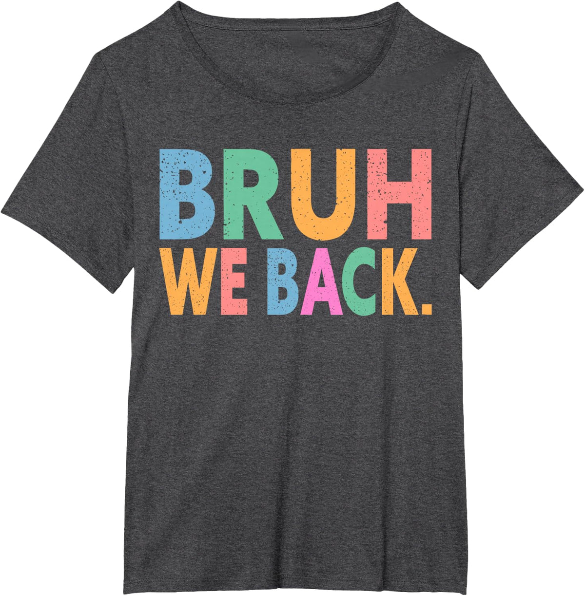 Bruh We Back Teachers First Day Of School Tees T-Shirts For Women Men - Dark Heather Grey