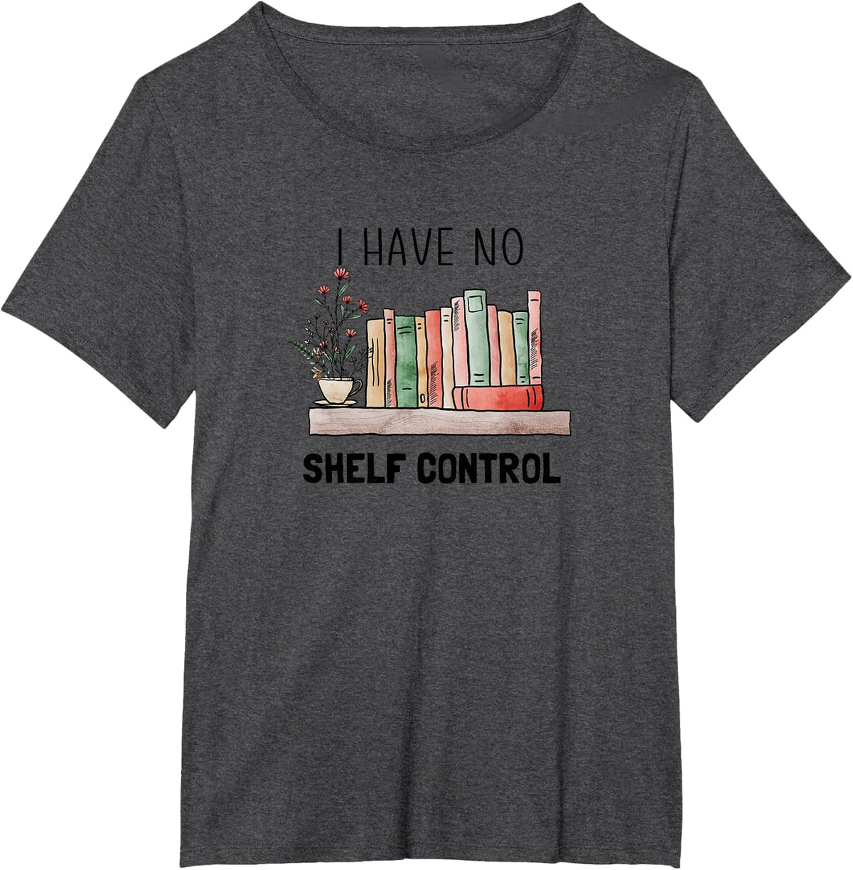 Book Lovers - I Have No Shelf Control Graphic Reading T-Shirt - Dark Heather Grey