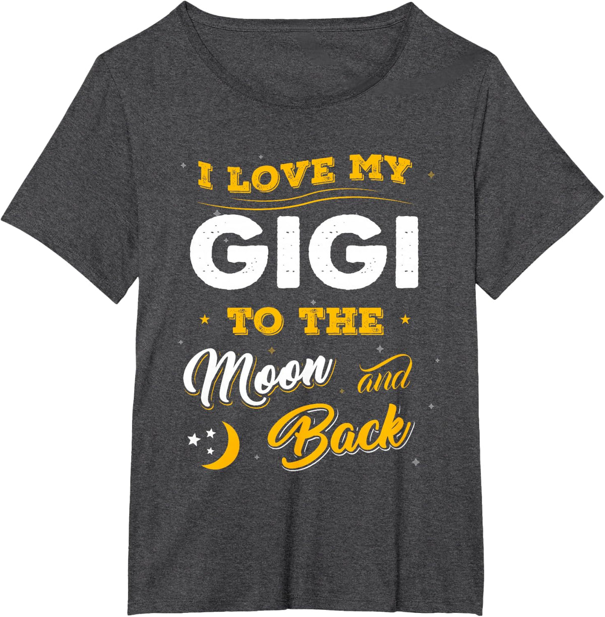 Mothers Day Shirt I Love My Gigi To The Moon And Back T-Shirt - Dark Heather Grey