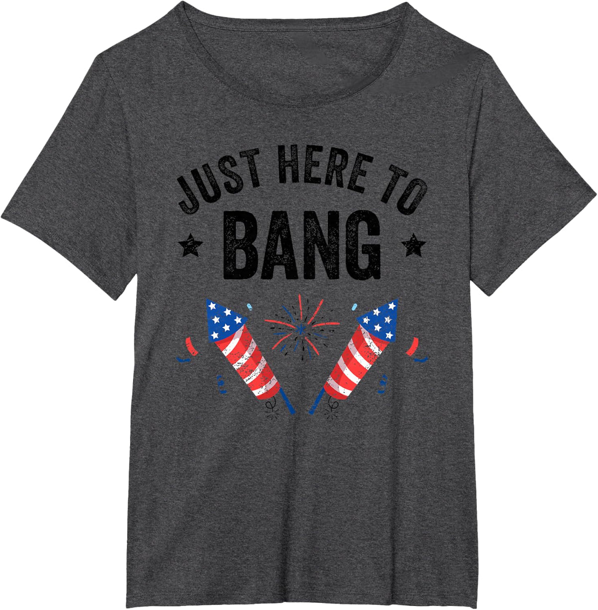 Funny Fourth of July 4th of July I'm Just Here To Bang T-Shirt - Dark Heather Grey