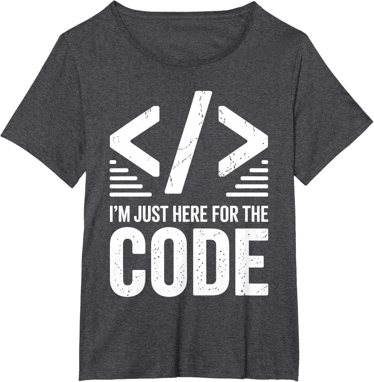 I'm Just Here for The Code Programmer T-Shirt - Dark Heather Grey