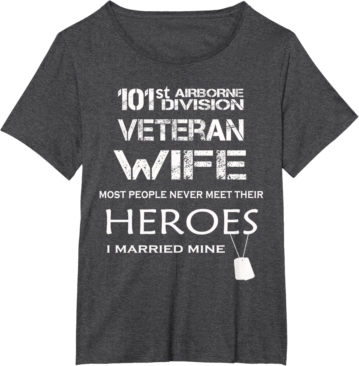 101st Airborne Division Veteran Wife Shirts I Married Hero T-Shirt - Dark Heather Grey