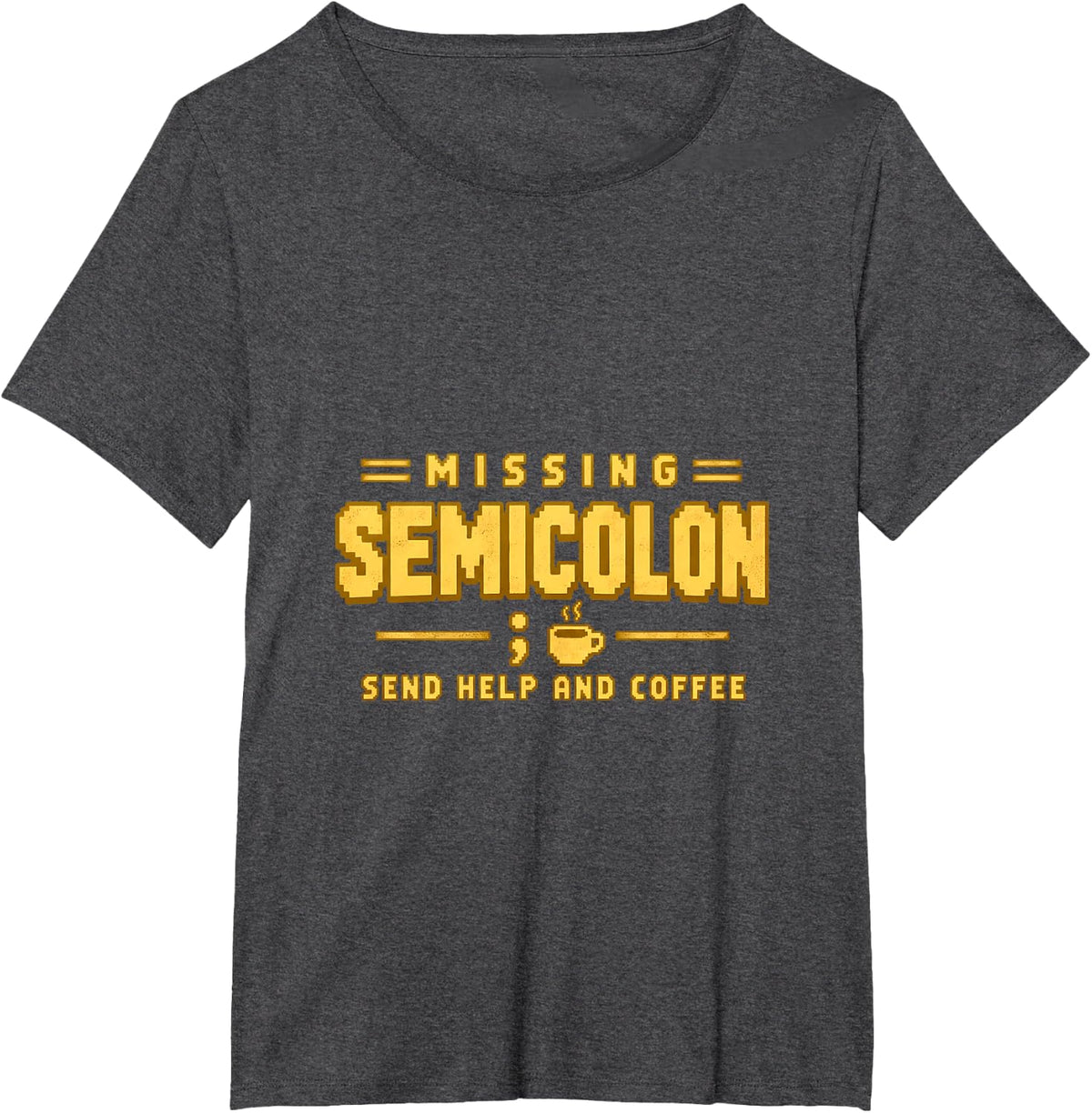 Semicolon Missing Send Help and Coffee Funny Programmer T-Shirt - Dark Heather Grey