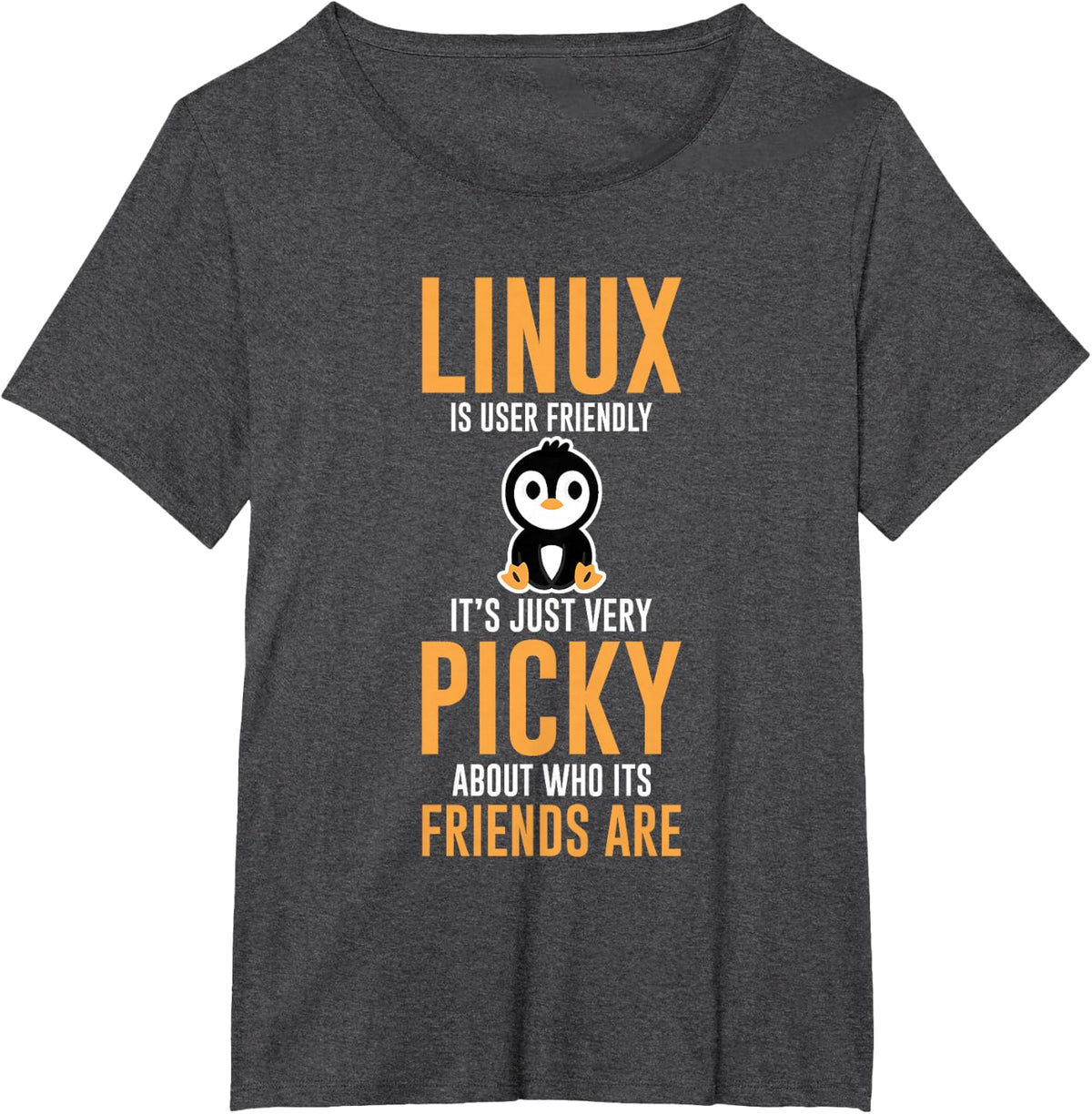 Linux Is User-Friendly Just Picky About Friends -- T-Shirt - Dark Heather Grey