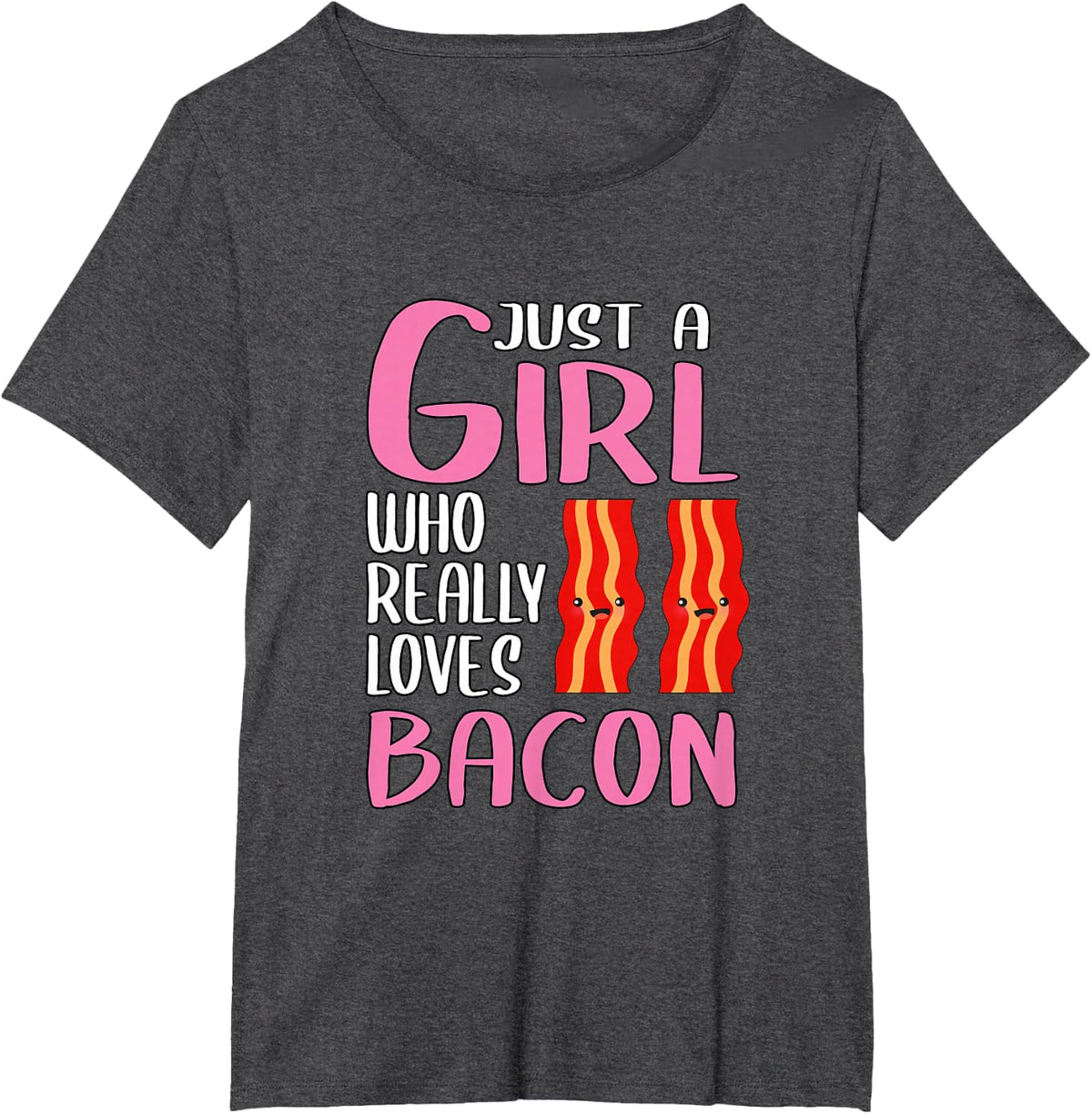 Womens Bacon Gift Just A Girl Who Really Loves Bacon T-Shirt - Dark Heather Grey
