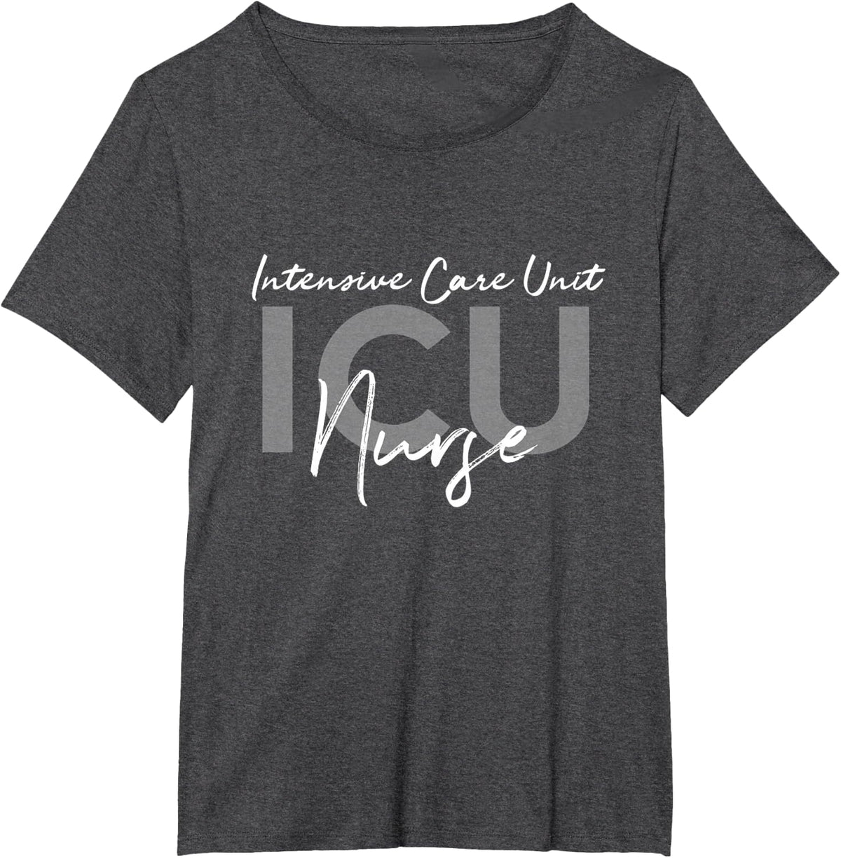 ICU Nurse Intensive Care Unit T-Shirt - Dark Heather Grey