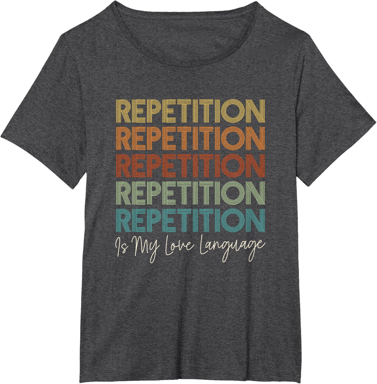 Repetition is My Love Language Autism T-Shirt - Dark Heather Grey