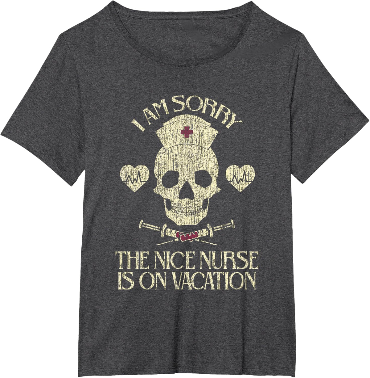 I Am Sorry The Nice Nurse Is On Vacation Funny SkullI Am T-Shirt - Dark Heather Grey