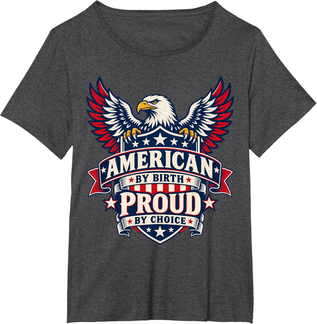USA Graphic Patriotic Eagle American by Birth Proud Choice T-Shirt - Dark Heather Grey