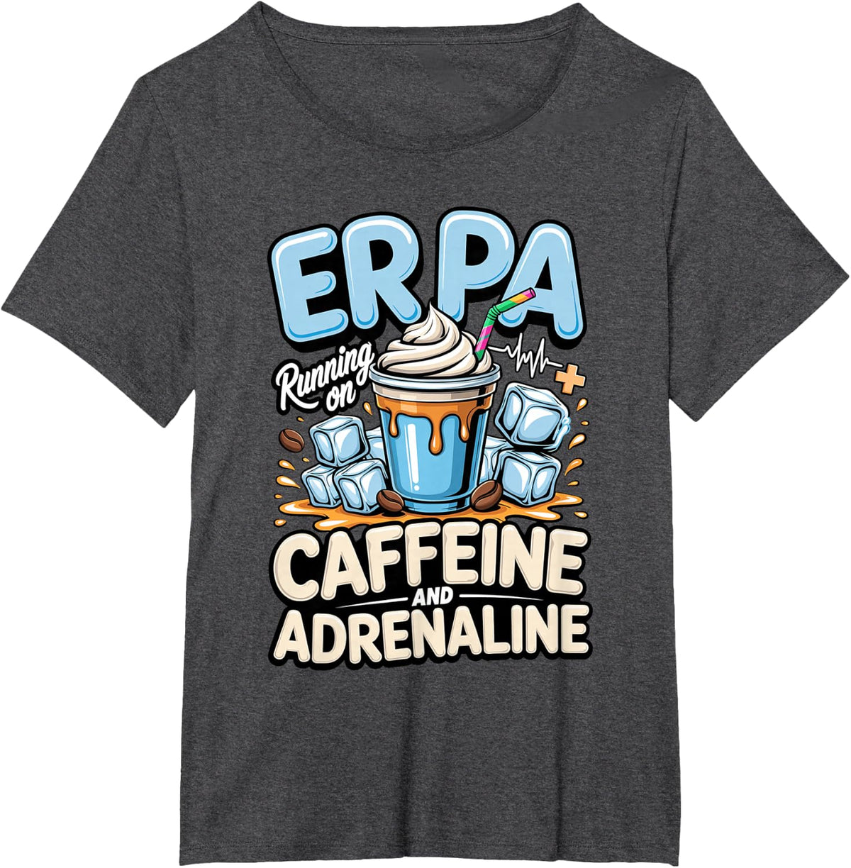 ER PA Running on Caffeine and Adrenaline Physician Assistant T-Shirt - Dark Heather Grey
