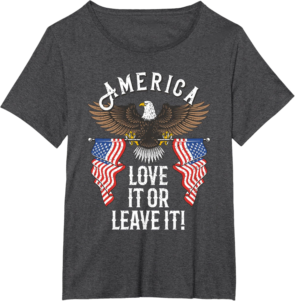 America Love it or Leave it T-Shirt - Dark Heather Grey
