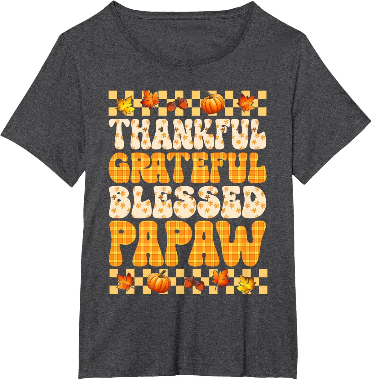 Thankful Grateful Blessed Papaw Thanksgiving Autumn T-Shirt - Dark Heather Grey